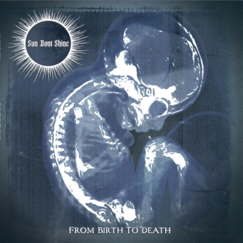 Sun Dont Shine From Birth to Death CD