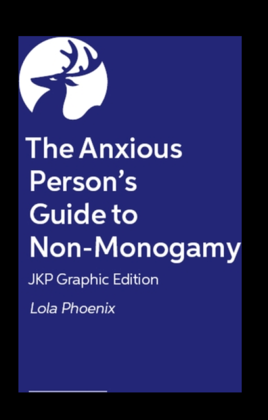 The Anxious Person’s Guide to NonMonogamy – JKP Graphic Edition