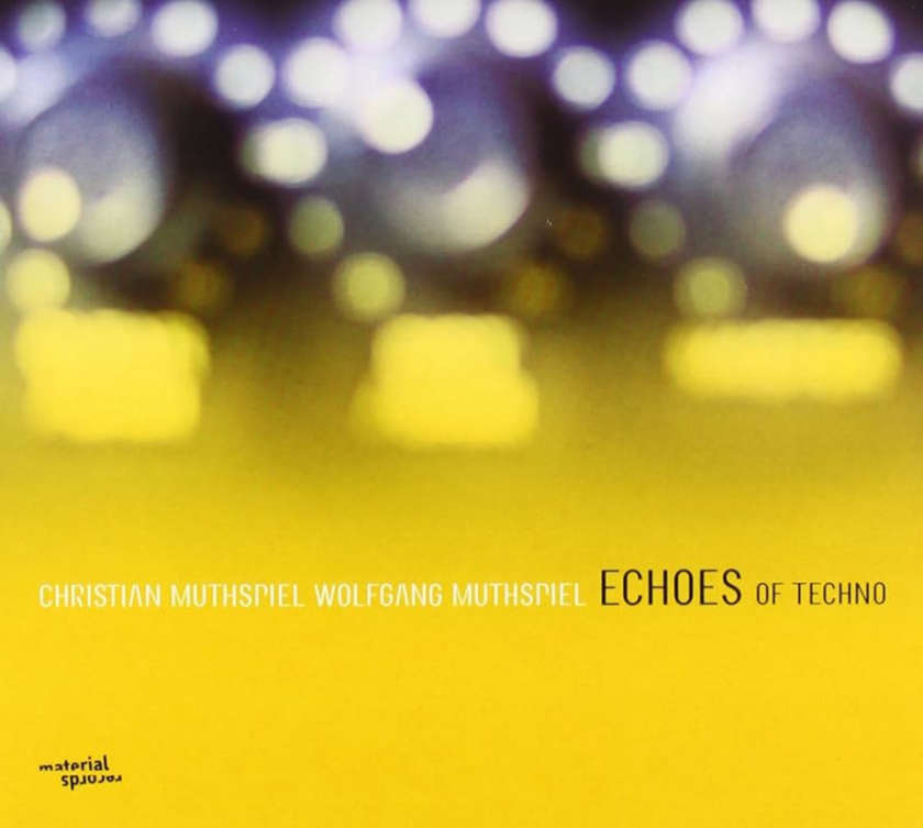 Wolfgang Muthspiel, Christian Muthspiel Echoes Of Techno CD